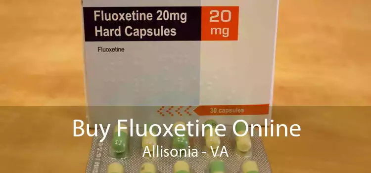 Buy Fluoxetine Online Allisonia - VA