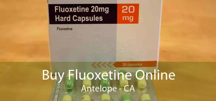 Buy Fluoxetine Online Antelope - CA