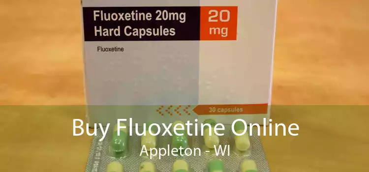 Buy Fluoxetine Online Appleton - WI