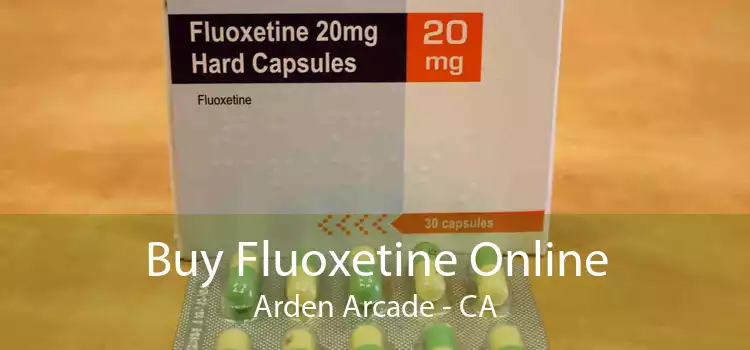 Buy Fluoxetine Online Arden Arcade - CA
