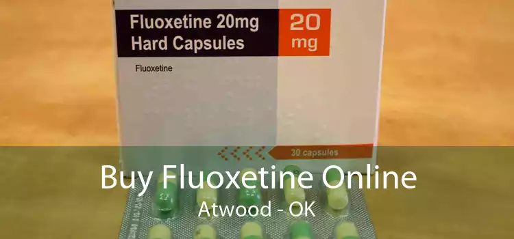 Buy Fluoxetine Online Atwood - OK