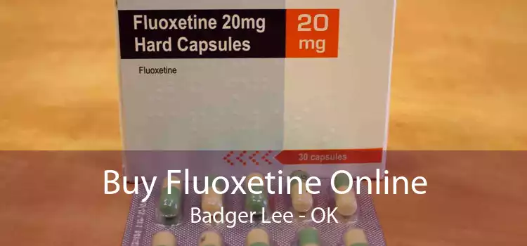 Buy Fluoxetine Online Badger Lee - OK