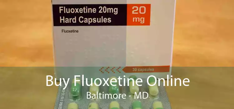 Buy Fluoxetine Online Baltimore - MD