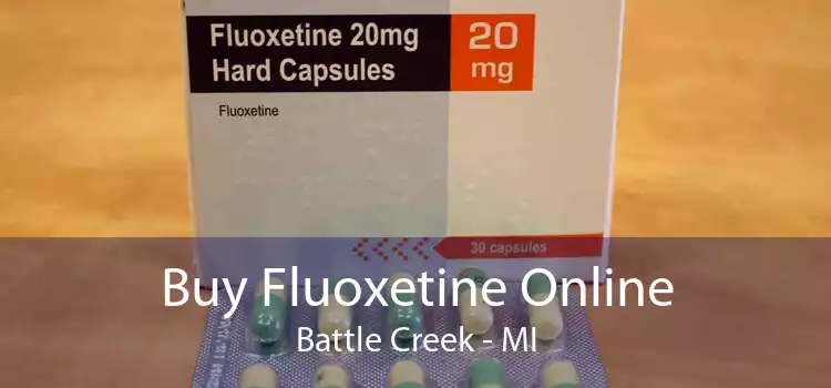 Buy Fluoxetine Online Battle Creek - MI