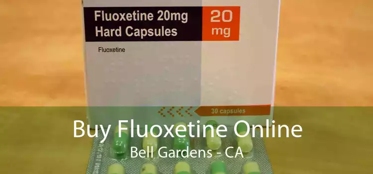 Buy Fluoxetine Online Bell Gardens - CA