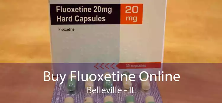 Buy Fluoxetine Online Belleville - IL