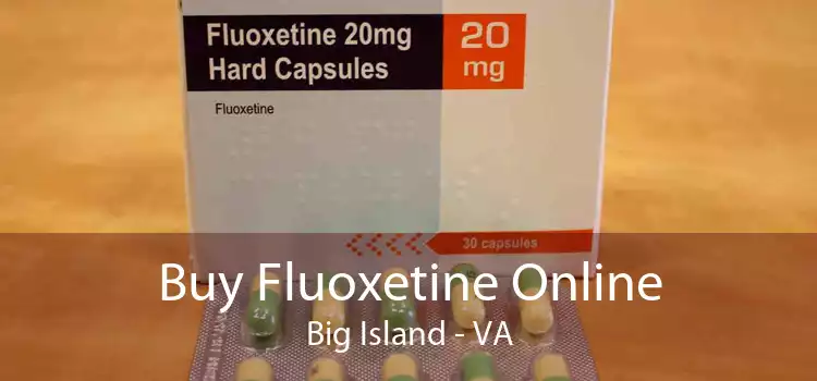 Buy Fluoxetine Online Big Island - VA
