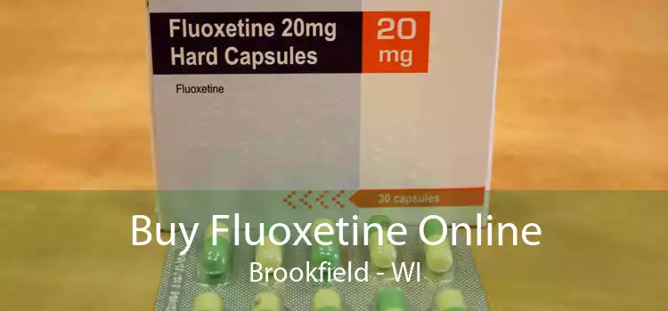 Buy Fluoxetine Online Brookfield - WI