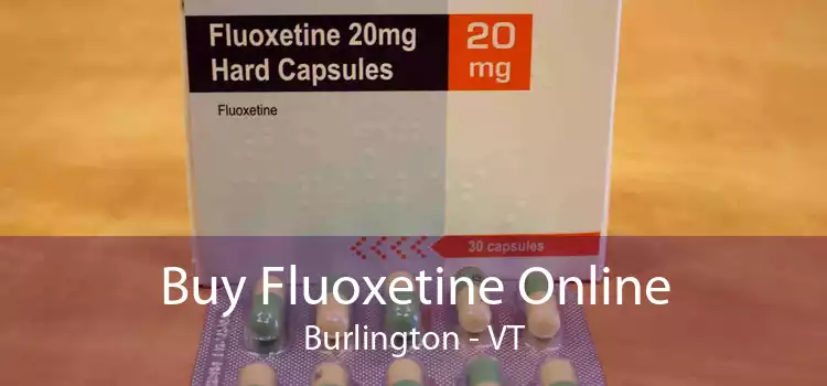 Buy Fluoxetine Online Burlington - VT
