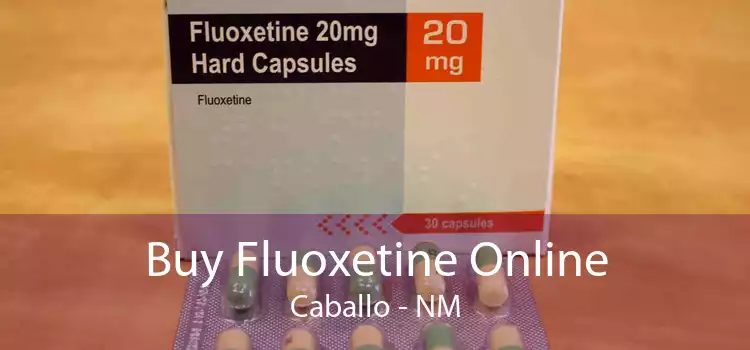 Buy Fluoxetine Online Caballo - NM