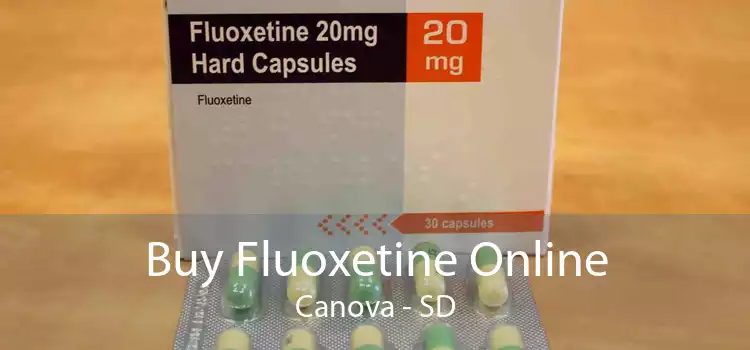 Buy Fluoxetine Online Canova - SD