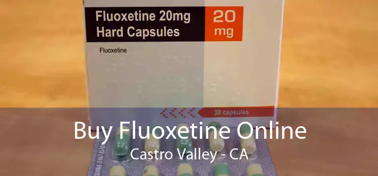 Buy Fluoxetine Online Castro Valley - CA