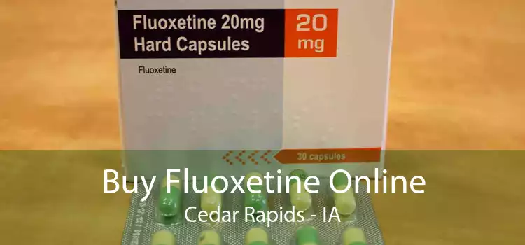 Buy Fluoxetine Online Cedar Rapids - IA