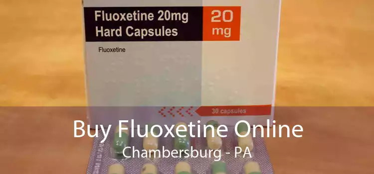 Buy Fluoxetine Online Chambersburg - PA