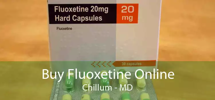 Buy Fluoxetine Online Chillum - MD
