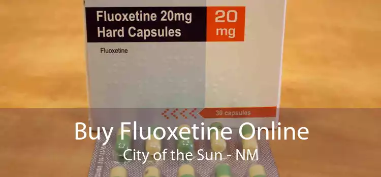Buy Fluoxetine Online City of the Sun - NM