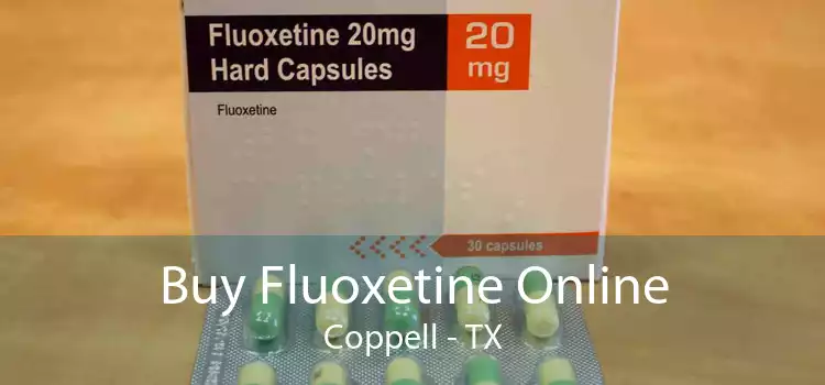 Buy Fluoxetine Online Coppell - TX