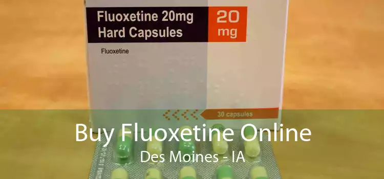 Buy Fluoxetine Online Des Moines - IA