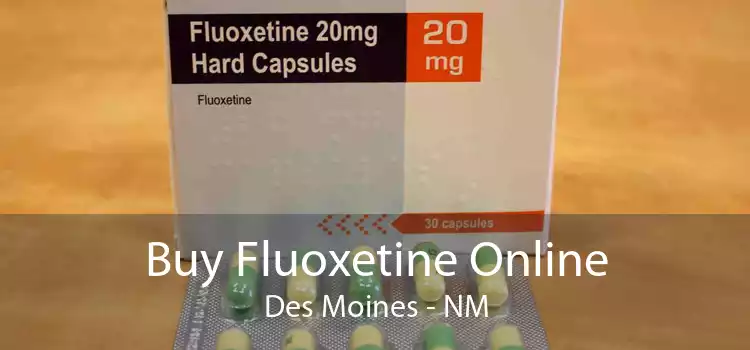 Buy Fluoxetine Online Des Moines - NM
