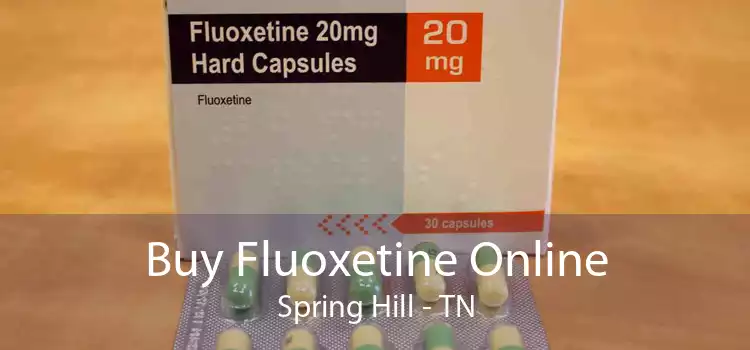 Buy Fluoxetine Online Spring Hill - TN